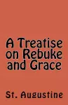A Treatise on Rebuke and Grace cover