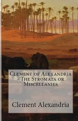 The Stromata or Miscellanies cover