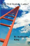 Who Will Hold the Ladder? cover