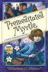 Premeditated Myrtle (Myrtle Hardcastle Mystery 1) cover