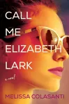 Call Me Elizabeth Lark cover