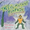 The Evil Mutant Pumpkin cover