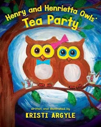 Henry and Henrietta Owls' Tea Party cover