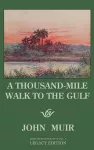 A Thousand-Mile Walk To The Gulf - Legacy Edition cover