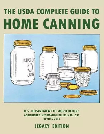 The USDA Complete Guide To Home Canning (Legacy Edition) cover