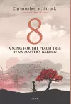 8: A Song for the Peach Tree In My Master's Garden cover