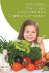 The Hungry Brain's Nutrition Cognition Connection cover