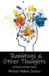 Ramblings & Other Thoughts - A Collection of Modern Poetry cover