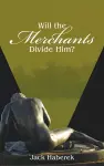Will the Merchants Divide Him? cover