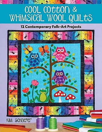Cool Cotton & Whimsical Wool Quilts cover
