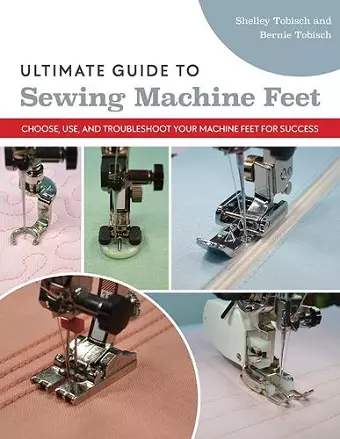 Ultimate Guide to Sewing Machine Feet cover