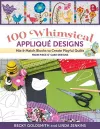 100 Whimsical Applique Designs cover