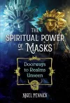The Spiritual Power of Masks cover