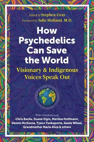 How Psychedelics Can Help Save the World cover