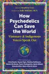 How Psychedelics Can Help Save the World cover