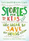 Stories For Kids Who Want To Save The World cover