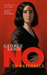 George Sand: No To Prejudice cover