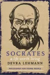 Socrates: A Life Worth Living cover