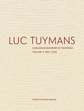 Luc Tuymans Catalogue Raisonné of Paintings: Volume 3 cover