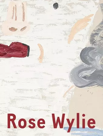 Rose Wylie: Which One cover