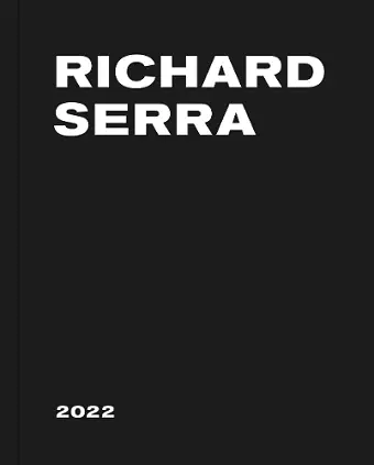 Richard Serra: 2022 cover