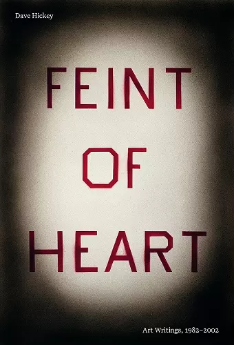 Feint of Heart: Art Writings, 1982-2002 cover