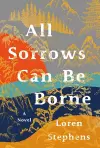 All Sorrows Can Be Borne cover