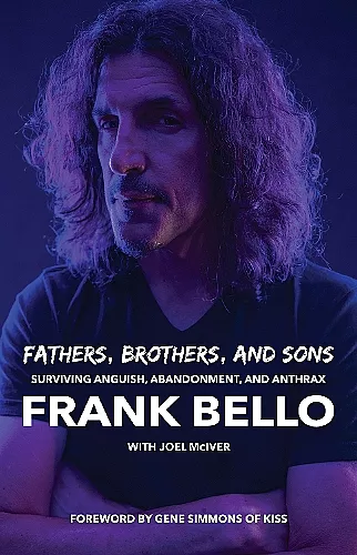 Fathers, Brothers, and Sons: Surviving Anguish, Abandonment, and Anthrax cover