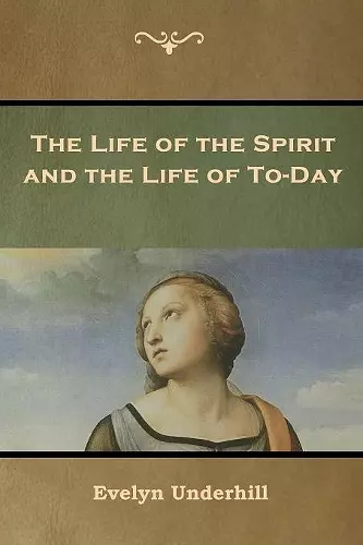 The Life of the Spirit and the Life of To-Day cover