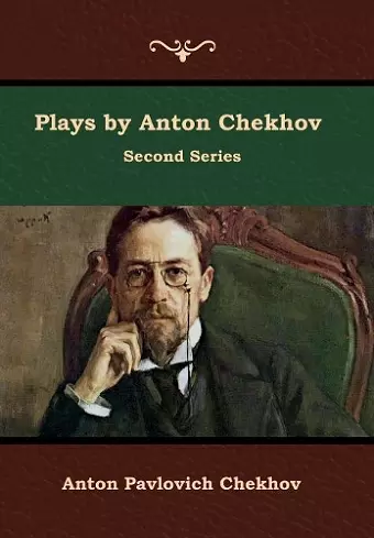 Plays by Anton Chekhov, Second Series cover