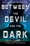 Between the Devil and the Dark cover