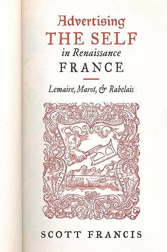 Advertising the Self in Renaissance France cover