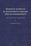 Dramatic Extracts in Seventeenth-Century English Manuscripts cover