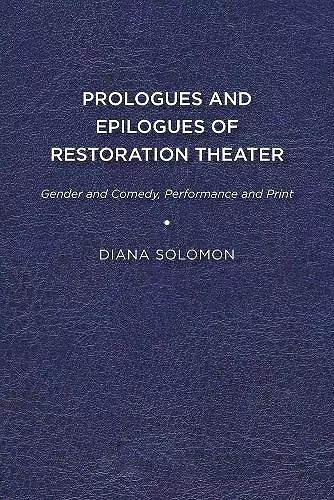 Prologues and Epilogues of Restoration Theater cover