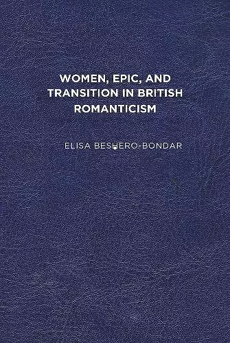 Women, Epic, and Transition in British Romanticism cover