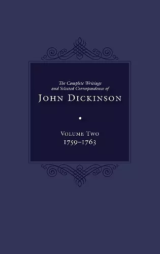 The Complete Writings and Selected Correspondence of John Dickinson cover