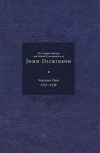 Complete Writings and Selected Correspondence of John Dickinson cover