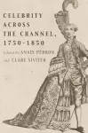 Celebrity Across the Channel, 1750–1850 cover