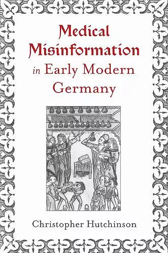 Medical Misinformation in Early Modern Germany cover