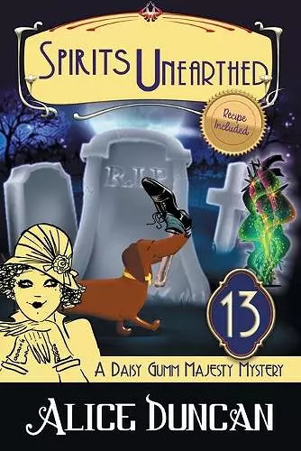 Spirits Unearthed (A Daisy Gumm Majesty Mystery, Book 13) cover