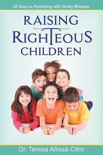 Raising Righteous Children cover