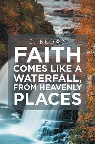 Faith Comes Like a Waterfall, from Heavenly Places cover