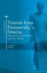 Travels from Dostoevsky's Siberia cover