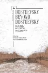 Dostoevsky Beyond Dostoevsky cover
