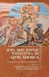 Jews and Jewish Identities in Latin America cover