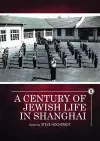 A Century of Jewish Life in Shanghai cover