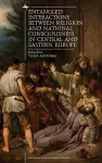 Entangled Interactions between Religion and National Consciousness in Central and Eastern Europe cover