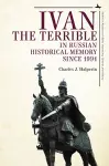 Ivan the Terrible in Russian Historical Memory since 1991 cover