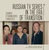 Russian TV Series in the Era of Transition cover