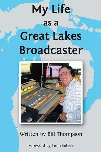 My Life as a Great Lakes Broadcaster cover